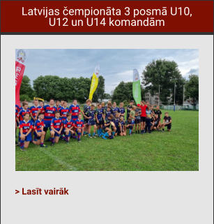Latvijas čempionāta 3 posmā U10, U12 un U14 komandām > Lasīt vairāk