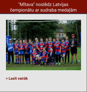 "Mītava" noslēdz Latvijas  čempionātu ar sudraba medaļām > Lasīt vairāk